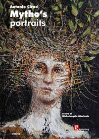 9788875541712 - Antonio Ciraci. Mytho's portraits. Ediz. illustrata