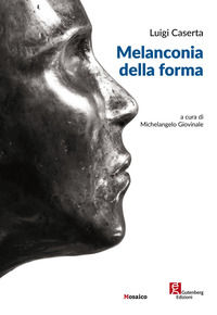 9788875542061 - Luigi Caserta. Melanconia della forma. Ediz. illustrata