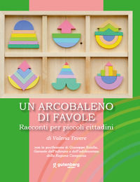9788875542184 - Un arcobaleno di favole. Racconti per piccoli cittadini