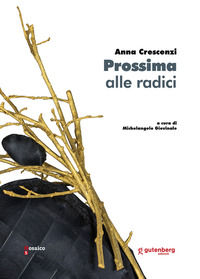 9788875542214 - Anna Crescenzi. Prossima alle radici