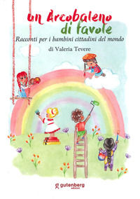 9788875542481 - Un arcobaleno di favole. Racconti per piccoli cittadini
