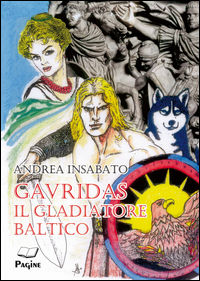 9788875574987 - Gavridas. Il gladiatore baltico
