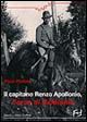 9788875631642 - Il capitano Apollonio l'eroe di Cefalonia. La manipolazione della storia sulla divisione Acqui