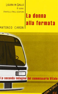 9788875632045 - La donna alla fermata. La seconda indagine del maresciallo Vitale
