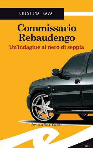 9788875632519 - Commissario Rebaudengo. Un'indagine al nero di seppia