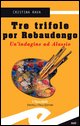 9788875633264 - Tre trifole per Rebaudengo