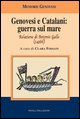 9788875633462 - Genovesi e catalani: guerra sul mare. Relazione di Antonio Gallo (1466)