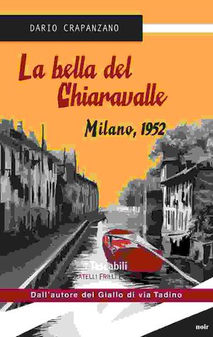 9788875636975 - La bella del Chiaravalle. Milano, 1952
