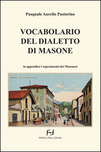 9788875638948 - Vocabolario del dialetto di Masone. In appendice i soprannomi dei masonesi