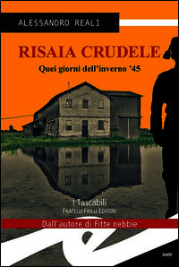 9788875639655 - Risaia crudele. Quei giorni dell'inverno '45