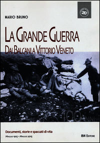 9788875651404 - La grande guerra. Dai Balcani a Vittorio Veneto