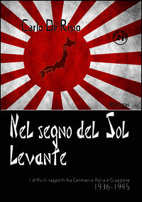 9788875652104 - Nel segno del Sol Levante. I difficili rapporti tra Germania, Italia e Giappone 1936-1945