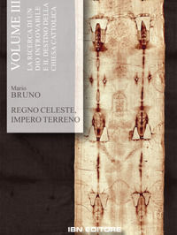 9788875655112 - Regno celeste, impero terreno. Vol. 3: La ricerca di un Dio introvabile e il destino della Chiesa cattolica