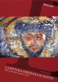 9788875675042 - La pittura cristiana in Egitto. Dalle origini alla conquista araba