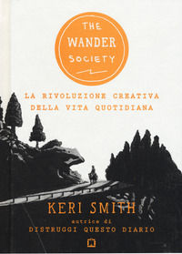 9788875706272 - The wander society. La rivoluzione creativa della vita quotidiana