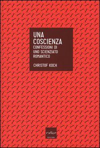 9788875783679 - Una coscienza. Confessioni di uno scienziato romantico
