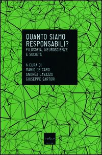 9788875783785 - Quanto siamo responsabili? Filosofia, neuroscienze e società