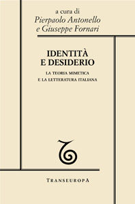 9788875800390 - Identità e desiderio. La teoria mimetica e la letteratura italiana