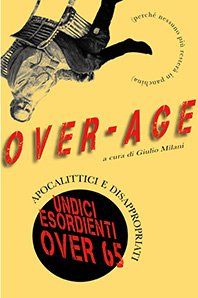 9788875800574 - Over-age. Apocalittici e disappropriati