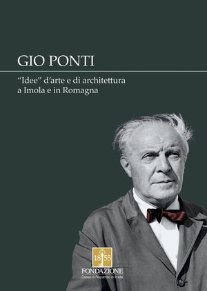 9788875863616 - Gio Ponti. «Idee» d'arte e di architettura a Imola e in Romagna