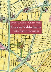 9788875866549 - Cesa in Valdichiana. Vite, feste e tradizioni