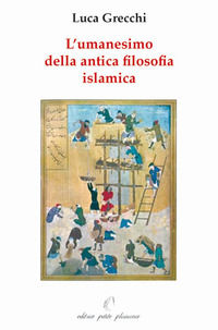 9788875880279 - L'umanesimo della antica filosofia islamica
