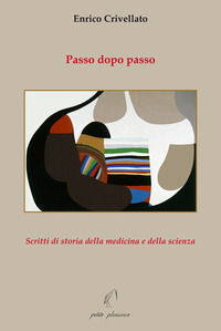 9788875884277 - Passo dopo passo. Scritti di storia della medicina e della scienza