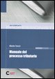 9788875892364 - Manuale del processo tributario