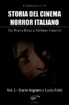 9788876063480 - Storia del cinema horror italiano. Da Mario Bava a Stefano Simone. Vol. 2: Dario Argento e Lucio Fulci