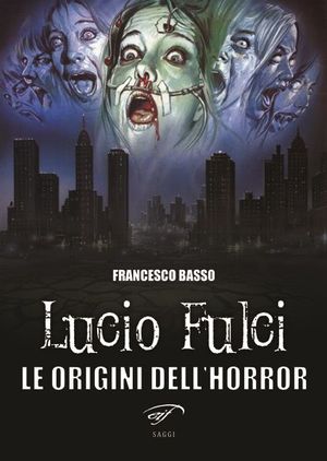 9788876064487 - Lucio Fulci. Le origini dell'horror