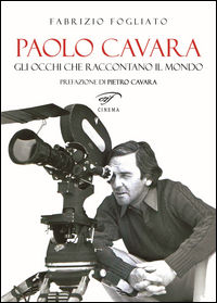 9788876065019 - Paolo Cavara. Gli occhi che raccontano il mondo