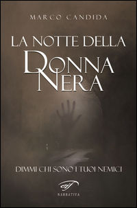 9788876065835 - La notte della donna nera. Dimmi chi sono i tuoi nemici