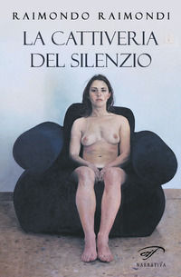 9788876066702 - La cattiveria del silenzio