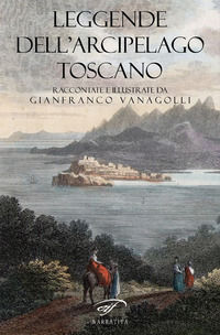 9788876066726 - Leggende dell'arcipelago toscano