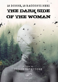 9788876067044 - The dark side of the woman. Quindici donne, quindici racconti neri