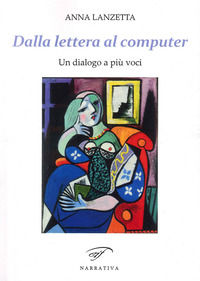 9788876069642 - Dalla lettera al computer. Un dialogo a più voci