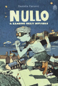 9788876095870 - Nullo. Il bambino quasi invisibile. Ediz. illustrata