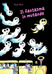 9788876096327 - Il fantasma in mutande. Ediz. a colori