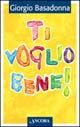 9788876107511 - Ti voglio bene! Educare il cuore all'amore