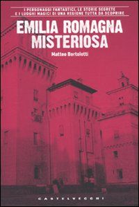 9788876154041 - Emilia Romagna misteriosa