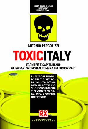 9788876156274 - Toxicitaly. Ecomafie e capitalismo: gli affari sporchi all'ombra del progresso