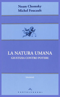 9788876157554 - La natura umana. Giustizia contro potere