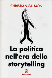 9788876256721 - La politica nell'era dello storytelling