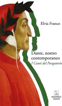 9788876292682 - Dante, nostro contemporaneo. I Canti del Purgatorio