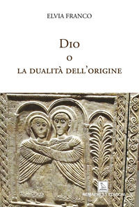 9788876293108 - Dio o la dualità dell'origine