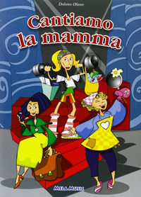 9788876301209 - Cantiamo la mamma. Ediz. illustrata. Con CD-ROM