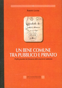 9788876371615 - Un bene comune tra pubblico e privato. Profili giuridici del fenomeno delle consorterie valdostane