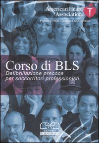 9788876407185 - Corso di BLS. Defibrillazione precoce per soccorritori professionisti. DVD