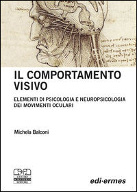 9788876408533 - Il comportamento visivo. Elementi di psicologia e neuropsicologia dei movimenti oculari