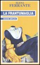 9788876417696 - La frantumaglia. In appendice Tessere 2003-2007. Ediz. ampliata